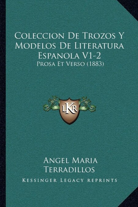 Coleccion de Trozos y Modelos de Literatura Espanola V1-2: Prosa Et Verso (1883) (Paperback)