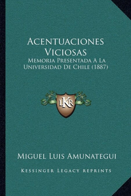 Acentuaciones Viciosas: Memoria Presentada A La Universidad De Chile (1887) (Paperback)