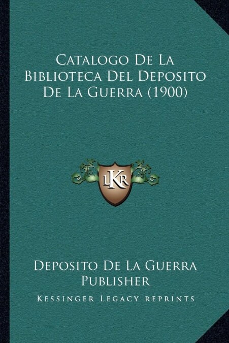 Catalogo de La Biblioteca del Deposito de La Guerra (1900) (Paperback)