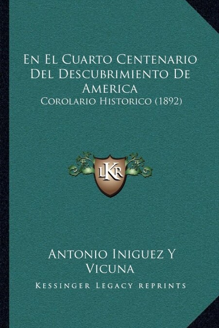 En El Cuarto Centenario del Descubrimiento de America: Corolario Historico (1892) (Paperback)