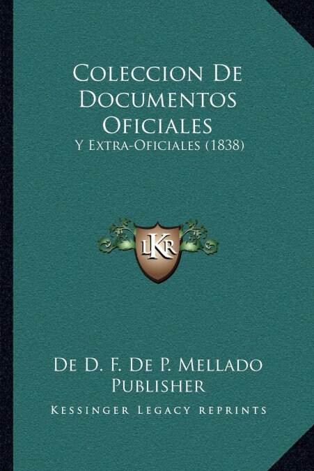 Coleccion de Documentos Oficiales: Y Extra-Oficiales (1838) (Paperback)