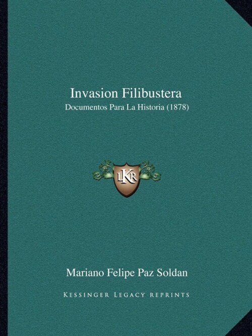 Invasion Filibustera: Documentos Para La Historia (1878) (Paperback)