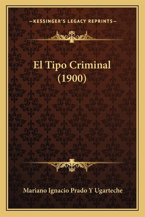 El Tipo Criminal (1900) (Paperback)