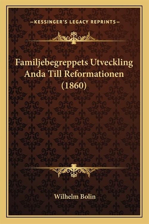 Familjebegreppets Utveckling Anda Till Reformationen (1860) (Paperback)