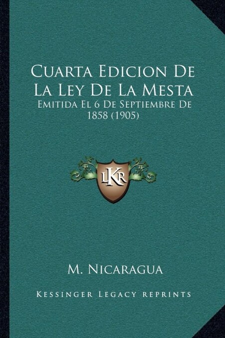 Cuarta Edicion de La Ley de La Mesta: Emitida El 6 de Septiembre de 1858 (1905) (Paperback)