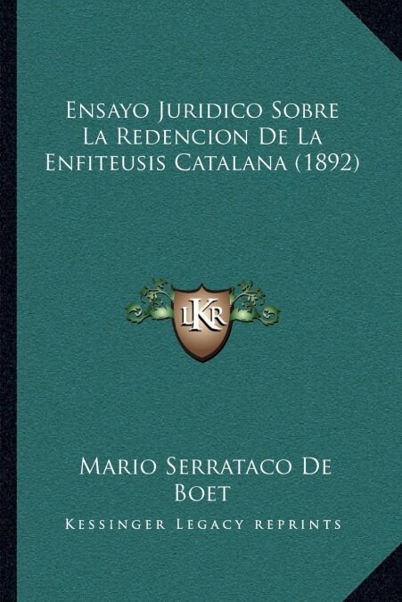Ensayo Juridico Sobre La Redencion de La Enfiteusis Catalana (1892) (Paperback)