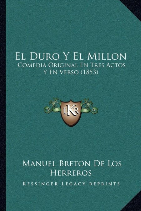 El Duro y El Millon: Comedia Original En Tres Actos y En Verso (1853) (Paperback)