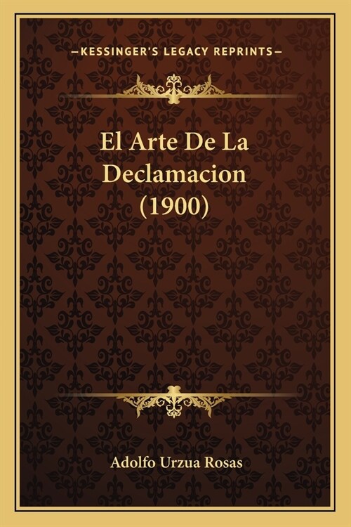 El Arte De La Declamacion (1900) (Paperback)