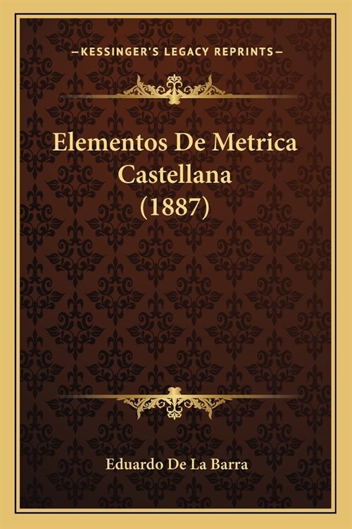 Elementos De Metrica Castellana (1887) (Paperback)
