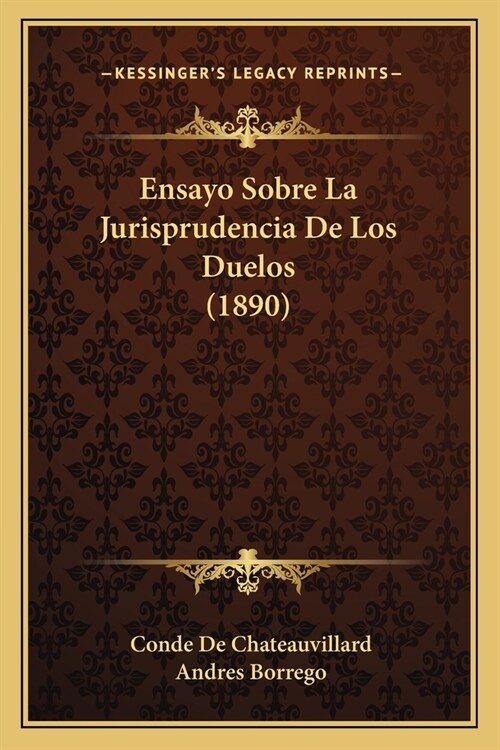 Ensayo Sobre La Jurisprudencia De Los Duelos (1890) (Paperback)