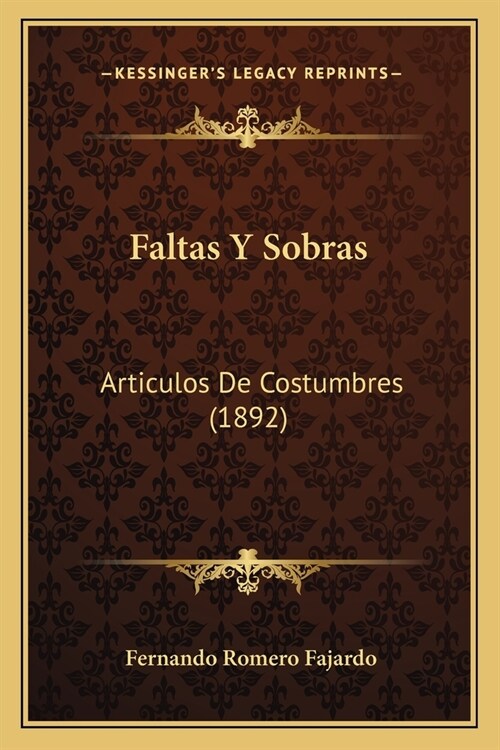 Faltas Y Sobras: Articulos De Costumbres (1892) (Paperback)