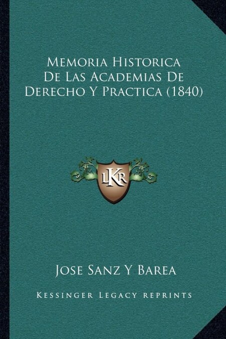 Memoria Historica de Las Academias de Derecho y Practica (1840) (Paperback)