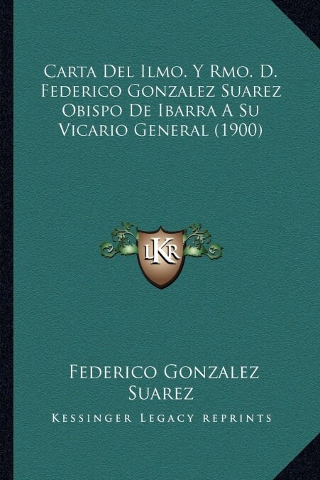 Carta del Ilmo. y Rmo. D. Federico Gonzalez Suarez Obispo de Ibarra a Su Vicario General (1900) (Paperback)