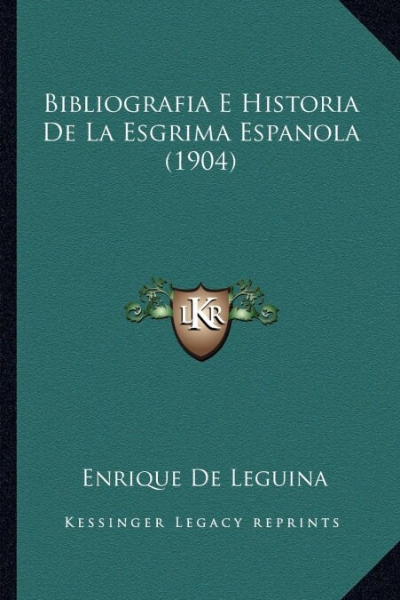 Bibliografia E Historia de La Esgrima Espanola (1904) (Paperback)