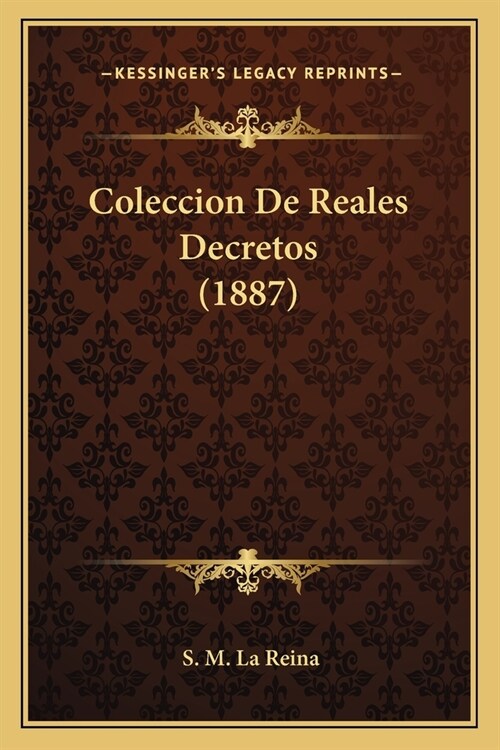 Coleccion De Reales Decretos (1887) (Paperback)