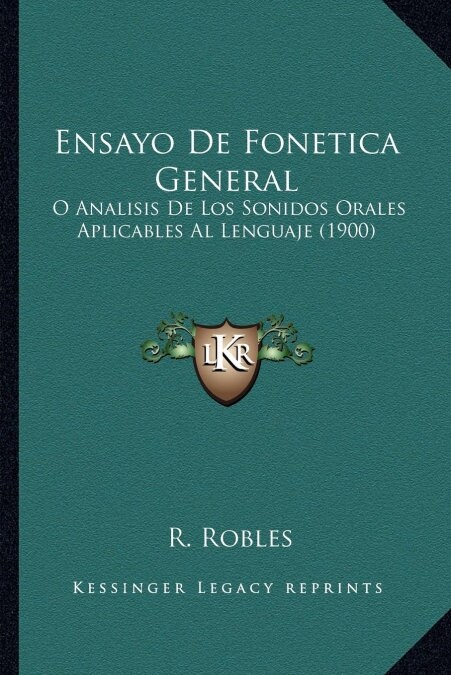 Ensayo de Fonetica General: O Analisis de Los Sonidos Orales Aplicables Al Lenguaje (1900) (Paperback)