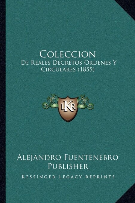 Coleccion: de Reales Decretos Ordenes y Circulares (1855) (Paperback)
