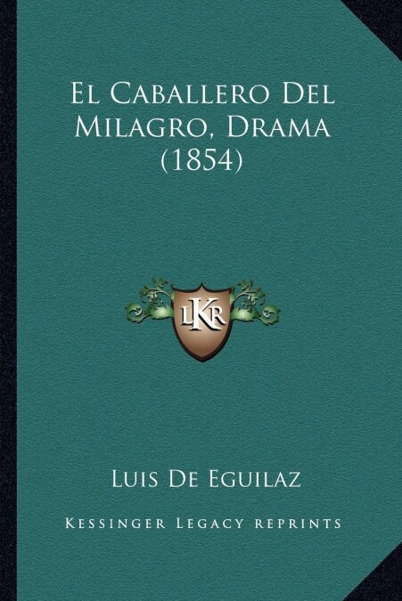 El Caballero Del Milagro, Drama (1854) (Paperback)
