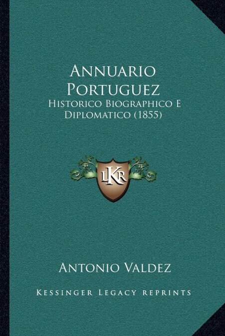 Annuario Portuguez: Historico Biographico E Diplomatico (1855) (Paperback)