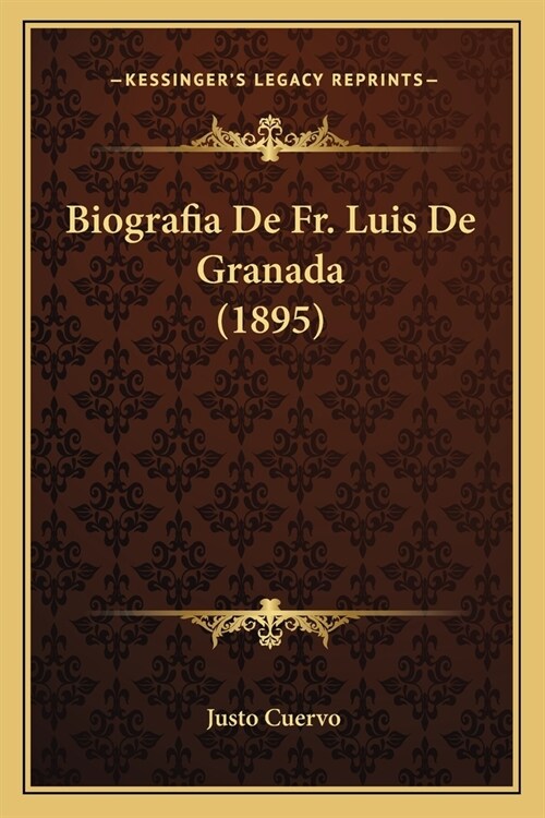 Biografia De Fr. Luis De Granada (1895) (Paperback)