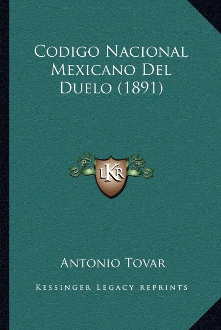 Codigo Nacional Mexicano del Duelo (1891) (Paperback)