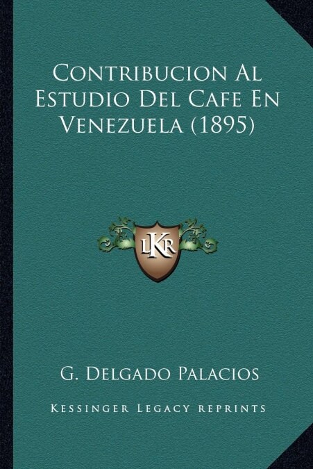 Contribucion Al Estudio del Cafe En Venezuela (1895) (Paperback)