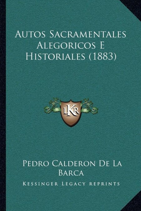 Autos Sacramentales Alegoricos E Historiales (1883) (Paperback)