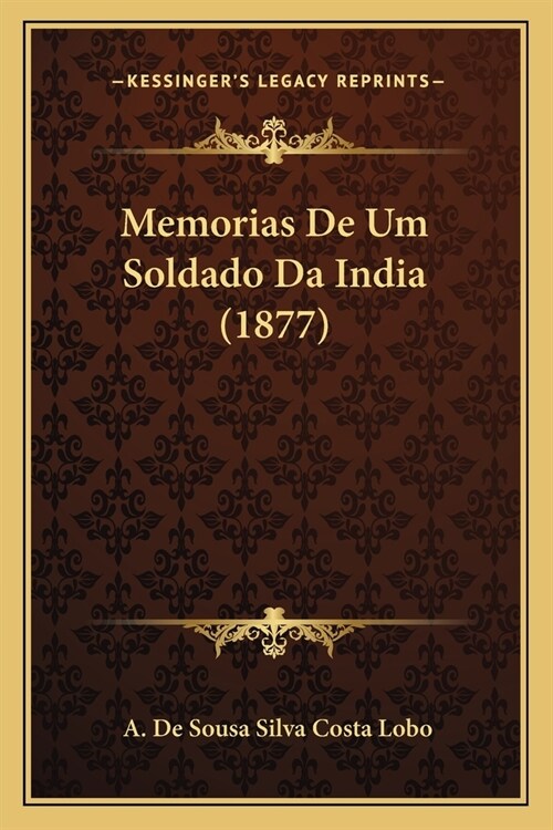 Memorias De Um Soldado Da India (1877) (Paperback)