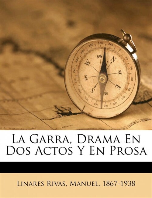 La garra, drama en dos actos y en prosa (Paperback)