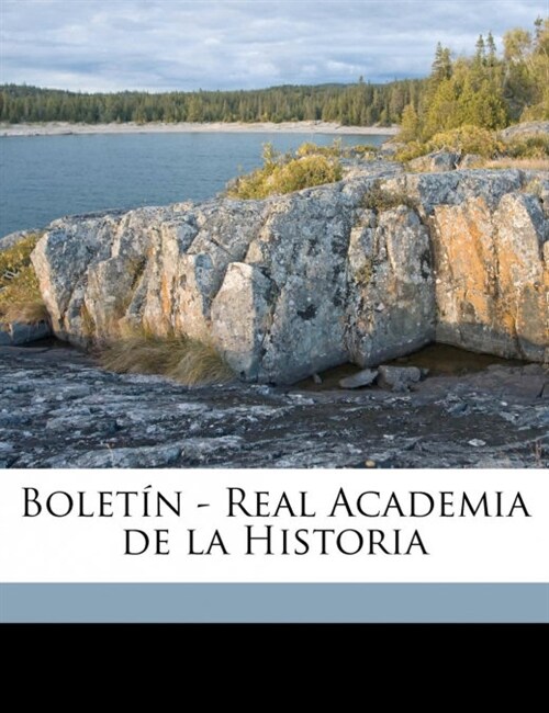 Bolet? - Real Academia de la Histori, Volume 76 (Paperback)