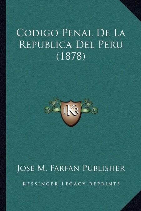 Codigo Penal de La Republica del Peru (1878) (Paperback)