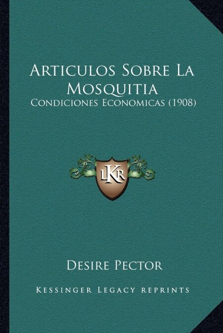 Articulos Sobre La Mosquitia: Condiciones Economicas (1908) (Paperback)