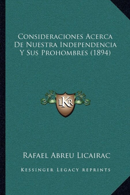 Consideraciones Acerca de Nuestra Independencia y Sus Prohombres (1894) (Paperback)