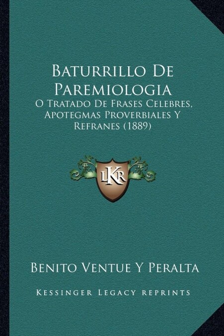 Baturrillo de Paremiologia: O Tratado de Frases Celebres, Apotegmas Proverbiales y Refranes (1889) (Paperback)