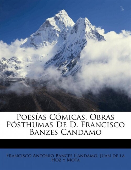 Poes?s C?icas, Obras P?thumas De D. Francisco Banzes Candamo (Paperback)