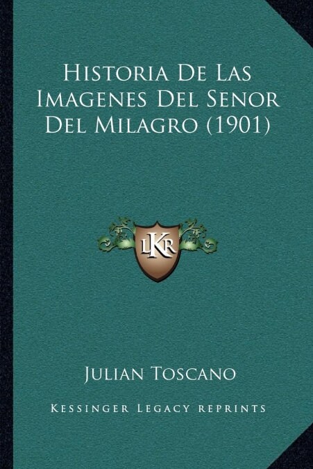 Historia De Las Imagenes Del Senor Del Milagro (1901) (Paperback)