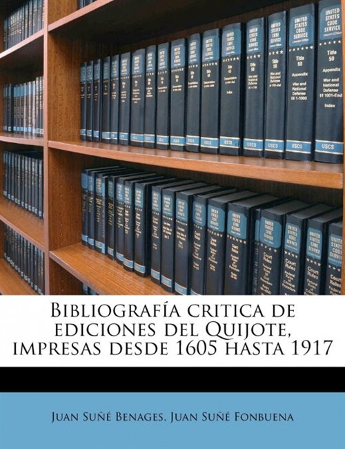 Bibliograf? critica de ediciones del Quijote, impresas desde 1605 hasta 1917 (Paperback)