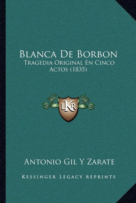 Blanca de Borbon: Tragedia Original En Cinco Actos (1835) (Paperback)