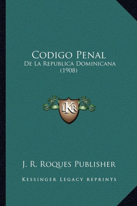 Codigo Penal: de La Republica Dominicana (1908) (Paperback)