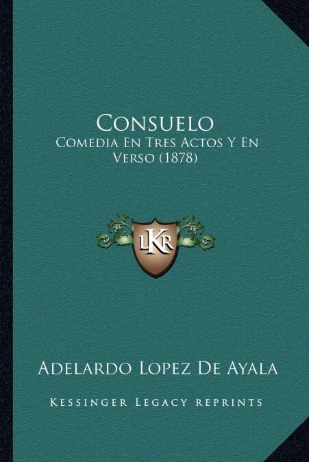 Consuelo: Comedia En Tres Actos y En Verso (1878) (Paperback)
