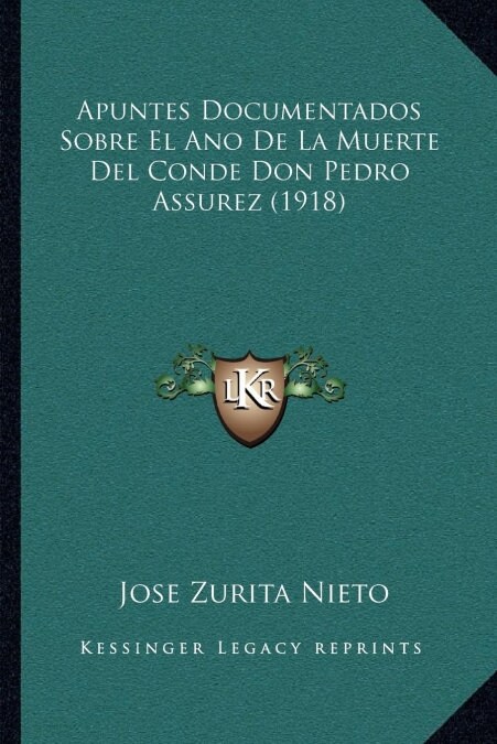 Apuntes Documentados Sobre El Ano de La Muerte del Conde Don Pedro Assurez (1918) (Paperback)