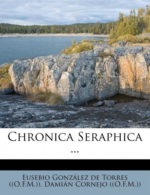 Chronica Seraphica ... (Paperback)