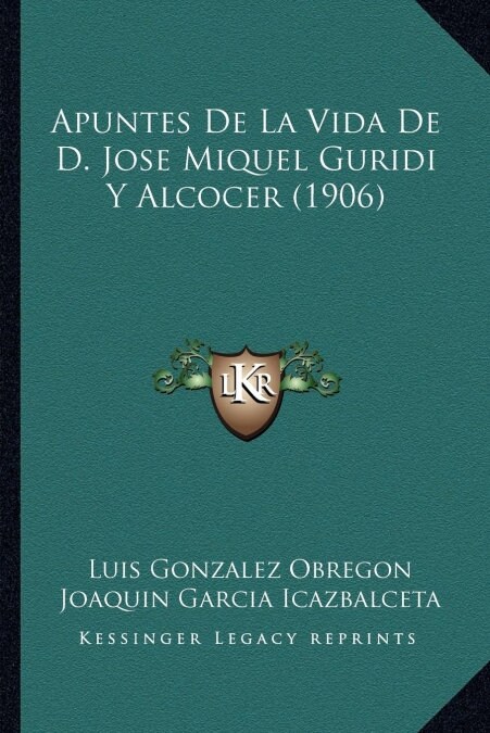 Apuntes de La Vida de D. Jose Miquel Guridi y Alcocer (1906) (Paperback)