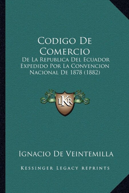 Codigo de Comercio: de La Republica del Ecuador Expedido Por La Convencion Nacional de 1878 (1882) (Paperback)