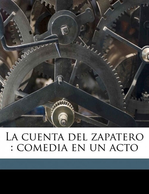 La cuenta del zapatero: comedia en un acto (Paperback)