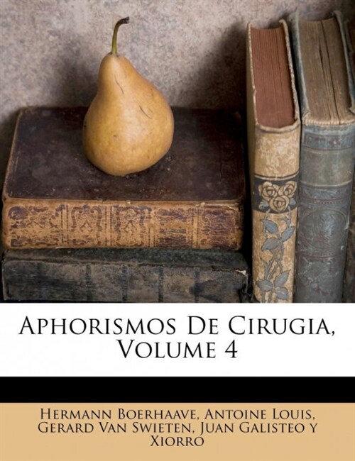 Aphorismos De Cirugia, Volume 4 (Paperback)