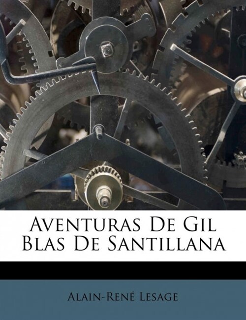 Aventuras De Gil Blas De Santillana (Paperback)