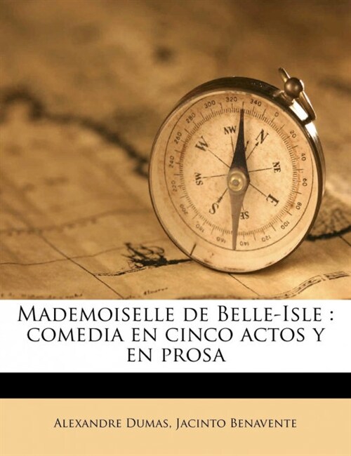 Mademoiselle de Belle-Isle: Comedia En Cinco Actos y En Prosa (Paperback)