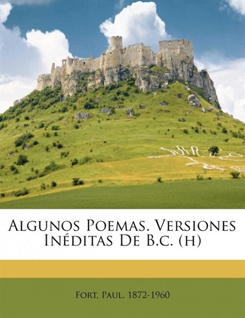 Algunos Poemas. Versiones In?itas De B.c. (h) (Paperback)