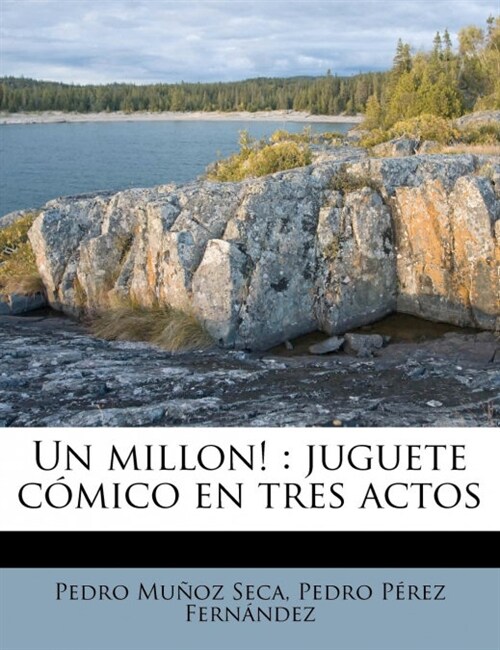 Un millon!: juguete c?ico en tres actos (Paperback)